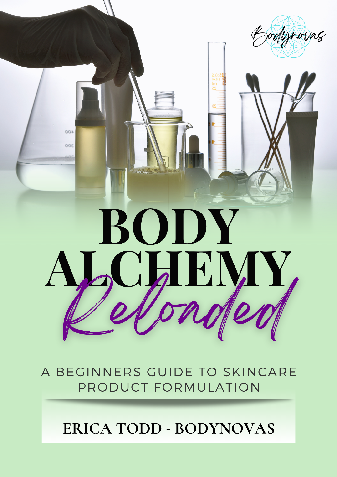 Body Alchemy Reloaded - A Skincare Formulators Guide